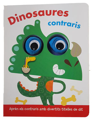 DINOSAURES CONTRARIS. APREN ELS CONTRARIS AMB DIVERTITS TITELLES DE DIT