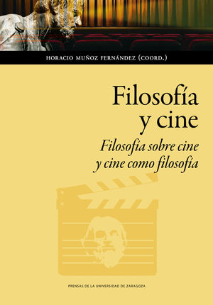 FILOSOFÍA Y CINE /FILOSOFÍA SOBRE CINE Y CINE COMO FILOSOFÍA