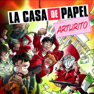 LA CASA DE PAPEL. ARTURITO