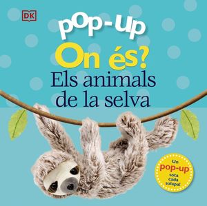 POP-UP. ON ÉS? ELS ANIMALS DE LA SELVA