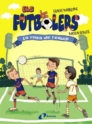 ELS FUTBOLERS 4. LA ROCA DE L'EQUIP