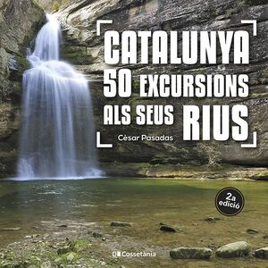 CATALUNYA. 50 EXCURSIONS ALS SEUS RIUS