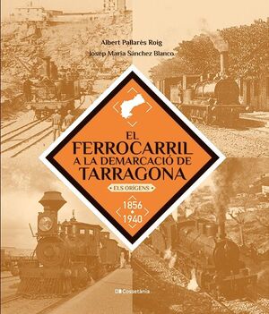 EL FERROCARRIL A LA DEMARCACIÓ DE TARRAGONA