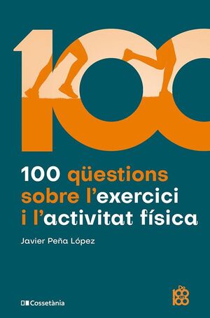100 QÜESTIONS SOBRE L'EXERCICI I L'ACTIVITAT FÍSICA