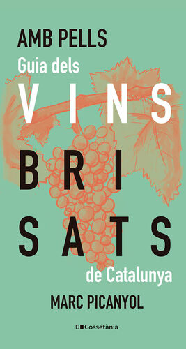 AMB PELLS. GUIA DELS VINS BRISATS DE CATALUNYA