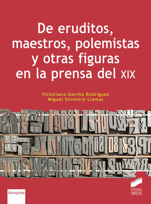 DE ERUDITOS, MAESTROS, POLEMISTAS Y OTRAS FIGURAS EN LA PRENSA DEL XIX