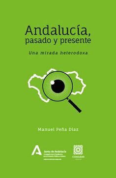 ANDALUCIA PASADO Y PRESENTE /UNA MIRADA HETERODOXA