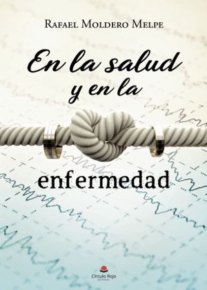 EN LA SALUD Y EN LA ENFERMEDAD