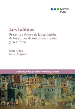 LOBBIES. PRESENTE Y FUTURO DE LA REGULACION DE LOS GRUPOS DE INTE