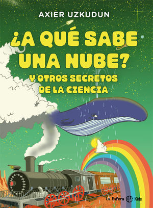 ¿A QUE SABE UNA NUBE? Y OTROS SECRETOS DE LA CIENCIA