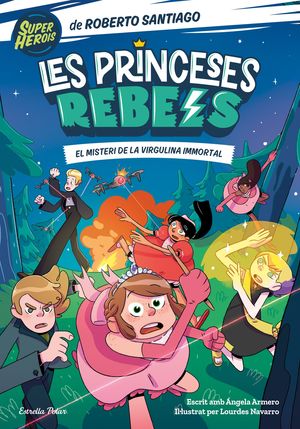LES PRINCESES REBELS. EL MISTERI DE LA VIRGULINA INMORTAL