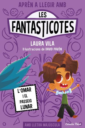 APREN A LLEGIR AMB LES FANTASTICOTES 3. L'OMAR I EL PASSEIG LUNAR