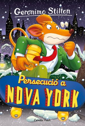 GERONIMO STILTON. PERSECUCIO A NOVA YORK