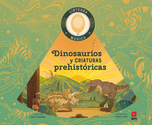 DINOSAURIOS Y CRIATURAS PREHISTÓRICAS. LINTERNA MAGICA