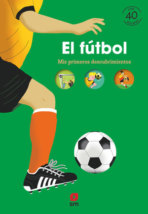 EL FÚTBOL. MIS PRIMEROS DESCUBRIMIENTOS