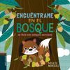 ENCUÉNTRAME EN EL BOSQUE