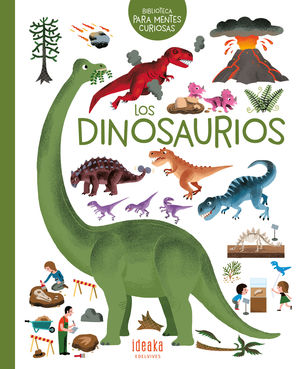 LOS DINOSAURIOS. BIBLIOTEDA PARA MENTES CURIOSAS