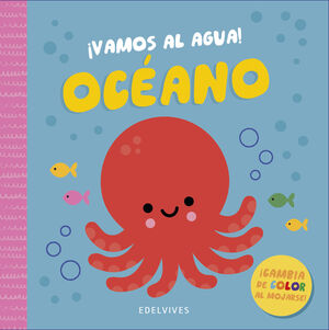 OCÉANO - VAMOS AL AGUA! (UN MÁGICO LIBRO DE BAÑO)