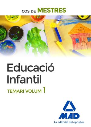 COS DE MESTRES EDUCACIÓ INFANTIL. TEMARI VOLUM 1