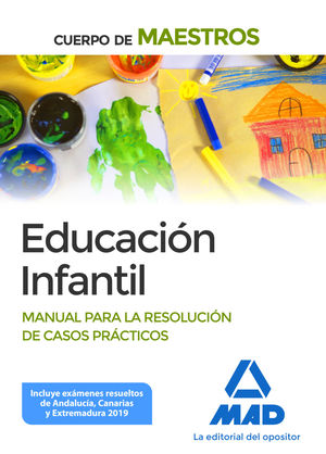 CUERPO DE MAESTROS EDUCACIÓN INFANTIL. MANUAL PARA LA RESOLUCIÓN DE CASOS PRÁCTI