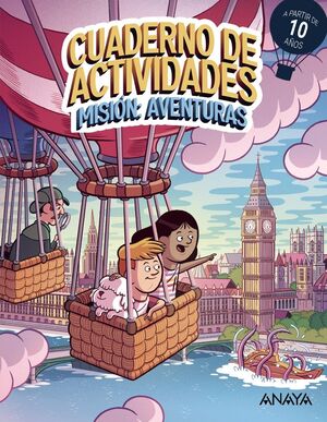 CUADERNO DE ACTIVIDADES. MISIÓN: AVENTURAS (A PARTIR DE 10 AÑOS)