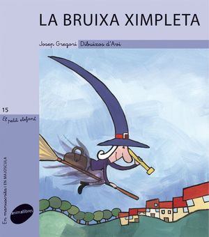 EL PETIT ELEFANT 15. LA BRUIXA XIMPLETA (LLETRA PAL/LLIGADA)