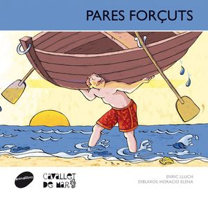 CAVALLET DE MAR 13. PARES FORÇUTS (LLETRA PAL)