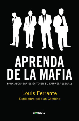 APRENDA DE LA MAFIA PARA ALCANZAR EL EXITO EN SU EMPRESA (LEGAL)