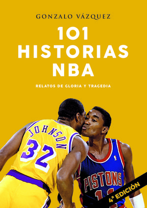 101 HISTORIAS NBA. RELATOS DE GLORIA Y TRAGEDIA