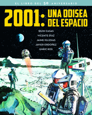 2001: UNA ODISEA DEL ESPACIO. EL LIBRO DEL 50 ANIVERSARIO