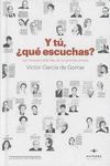 Y TÚ, ¿QUÉ ESCUCHAS?