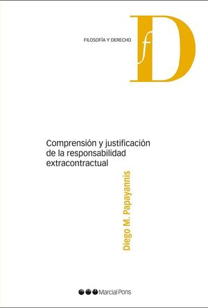 COMPRESIÓN Y JUSTIFICACIÓN DE LA RESPONSABILIDAD EXTRACONTRACTUAL
