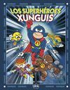 LOS SUPERHÉROES XUNGUIS (COLECCIÓN LOS XUNGUIS)