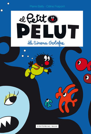 EL PETIT PELUT. LA SIRENA GOLAFRE