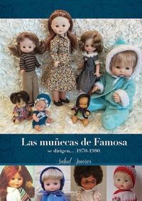 LAS MUÑECAS DE FAMOSA SE DIRIGEN...(1970-1980)