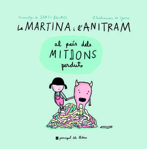 LA MARTINA I L'ANITRAM AL PAÍS DELS MITJONS PERDUTS