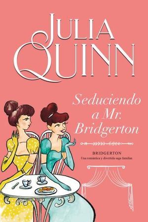 BRIDGERTON 4. SEDUCIENDO A MR. BRIDGERTON