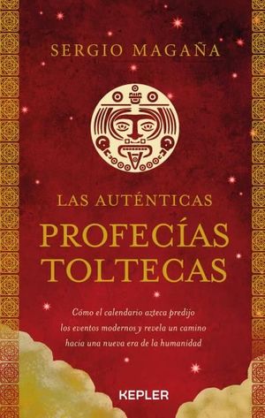 LAS AUTENTICAS PROFECIAS TOLTECAS