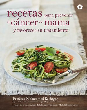 RECETAS PARA PREVENIR EL CÁNCER DE MAMA Y FAVORECER SU TRATAMIENTO