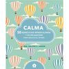CALMA. 50 EJERCICIOS MINDFULNESS Y DE RELAJACIÓN PARA REDUCIR EL ESTRÉS