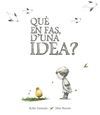 QUÈ EN FAS, D'UNA IDEA?