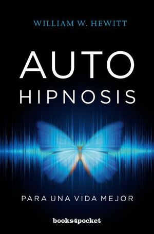 AUTOHIPNOSIS PARA UNA VIDA MEJOR (B4P)