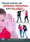 MANUAL PRÁCTICO DE DEFENSA PERSONAL PARA MUJERES