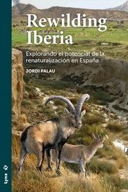 REWILDING IBERIA. EXPLORANDO EL POTENCIAL DE LA RENATURALIZACION EN ESPAÑA