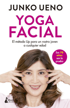 YOGA FACIAL. EL MÉTODO UP PARA UN ROSTRO JOVEN  A CUALQUIER EDAD
