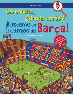 GARBANCITO, ¿DÓNDE ESTÁS? ¡BÚSCAME EN EL CAMPO DEL BARÇA!