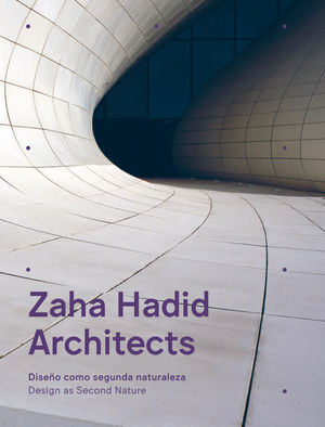 ZAHA HADID ARCHITECTS. DISEÑO COMO SEGUNDA NATURALEZA