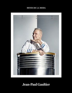 JEAN-PAUL GAULTIER. MITOS DE LA MODA