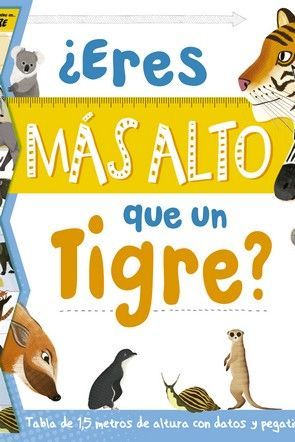 ERES MAS ALTO QUE UN TIGRE?