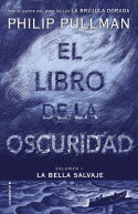 LA BELLA SALVAJE I: EL LIBRO DE LA OSCURIDAD